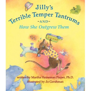 Jilly's Terrible Temper Tantrums and How She Outgrew Them