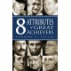 8 Attributes of Great Achievers Vol. I