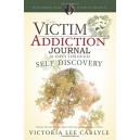 The Victim Addiction Journal:30 Days Through Self Discovery