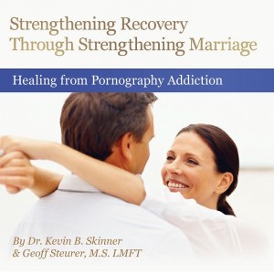 Strengthening Recovery Through Strengthening Marriage: Healing from Pornography Addiction