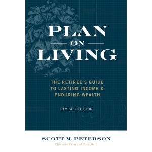 Plan on Living: The Retiree's Guide to Lasting Income & Enduring Wealth (Revised Edition)