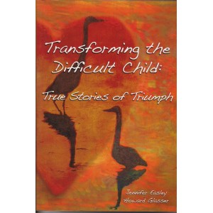 Transforming the Difficult Child:  True Stories of Triumph
