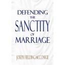 Defending the Sanctity of Marriage